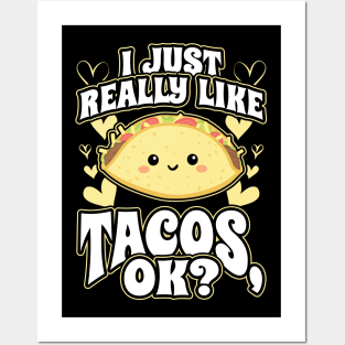 I Just Really Like Tacos OK Mexican Food Lover Posters and Art